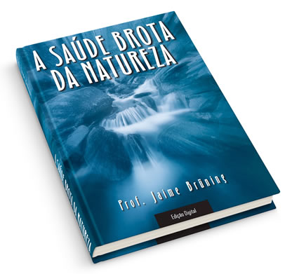 Ebook A saúde brota da natureza: Tudo que precisa saber para uma vida mais saudável!